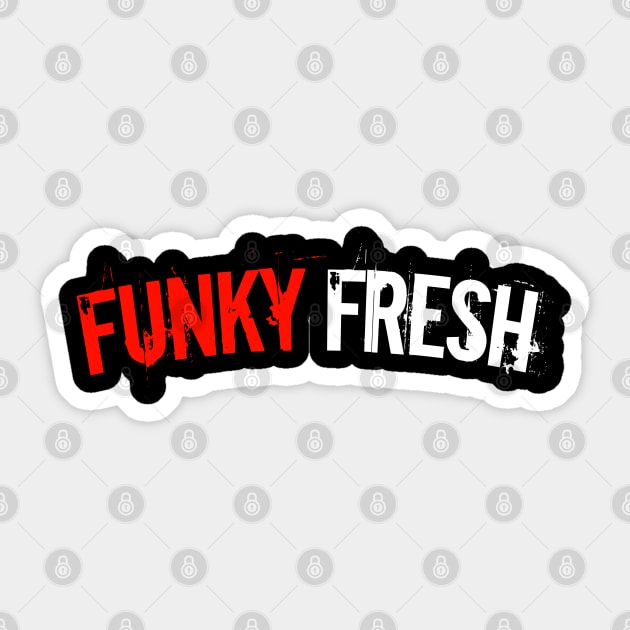Funky Fresh Sticker by Tee4daily